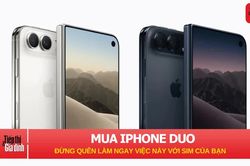 Sắp mua iPhone Duo? Đừng quên làm ngay việc này với SIM của bạn