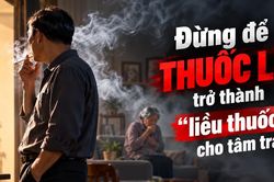 Đừng để thuốc lá trở thành “liều thuốc” cho tâm trạng