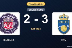 Toulouse nhận thất bại trước PAU trong trận giao hữu câu lạc bộ