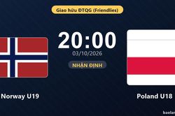 Nhận định Norway U19 vs Poland U18: Khách tiếp tục bay cao?