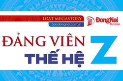 Loạt Megastory 4 kỳ: Đảng viên thế hệ Z