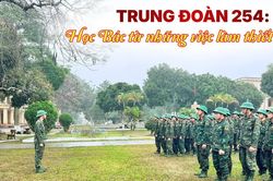 Trung đoàn 254: Học Bác từ những việc làm thiết thực