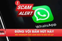 Cảnh giác trước tin nhắn WhatsApp giả mạo cảnh báo bảo mật