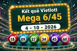 Vietlott 4/10 - Kết quả xổ số Vietlott Mega 6/45 hôm nay ngày 4 tháng 10