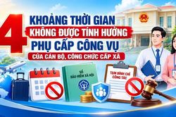 4 khoảng thời gian không được tính hưởng phụ cấp công vụ của cán bộ, công chức cấp xã