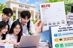 Tuyển sinh đại học 2027 dự kiến chỉ còn 3 phương thức: Thí sinh có IELTS còn lợi thế gì?