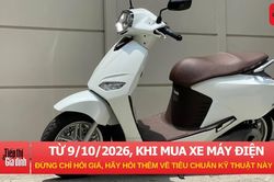 Từ 9/10/2026, khi mua xe máy điện đừng chỉ hỏi giá, hãy hỏi thêm về điều