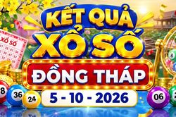 XSDT 5/10 - Kết quả xổ số Đồng Tháp hôm nay ngày 5 tháng 10