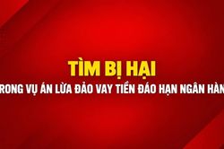 Công an Gia Lai tìm bị hại trong vụ án lừa đảo vay tiền đáo hạn ngân hàng
