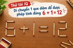 Thử tài IQ: Di chuyển 1 que diêm để được phép tính đúng 6 + 1 = 12