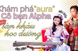 Thủ lĩnh Alpha: Tween THCS Nghĩa Tân mang đàn bầu, sáo trúc lên sân khấu học đường