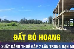18 GIỜ NGÀY 7-10: Đề xuất đánh thuế đất bỏ hoang gấp 7 lần đất trong hạn mức