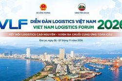 Diễn đàn Logistics Việt Nam 2026: Kết nối cao nguyên với cảng biển