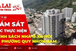 Điểm tin trưa: Giám sát việc thực hiện chính sách nhà ở xã hội tại phường Quy Nhơn Nam