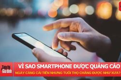 Vì sao smartphone được quảng cáo ngày càng cải tiến nhưng tuổi thọ chẳng được như xưa?