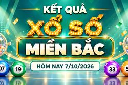 XSMB 7/10 - Kết quả xổ số miền Bắc hôm nay 7/10/2026 - XSMB ngày 7 tháng 10
