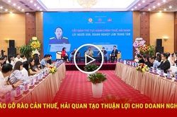 Tháo gỡ rào cản thuế, hải quan tạo thuận lợi cho doanh nghiệp