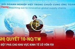Nghị quyết 10-NQ/TW tạo đột phá cho khu vực kinh tế có vốn FDI