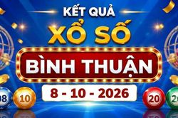 XSBTH 8/10 -Kết quả xổ số Bình Thuận hôm nay 8/10/2026 - XSBTH ngày 8 tháng 10