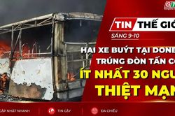 Bản tin thế giới ngày 9-10: Hai xe buýt tại Donetsk trúng đòn tấn công, ít nhất 30 người thiệt mạng