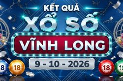XSVL 9/10/2026 - Kết quả xổ số Vĩnh Long ngày 9 tháng 10