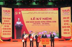 Lễ kỷ niệm 150 năm danh xưng Đông Anh: Viết tiếp trang sử vẻ vang, đóng góp xứng đáng vào sự phát triển Thủ đô