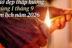 3 việc nên làm và lưu ý chọn giờ đẹp thắp hương mùng 1 tháng 9 âm lịch năm 2026 để hút tài lộc