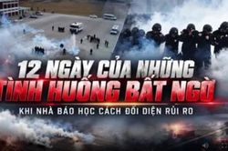 12 ngày của những tình huống bất ngờ: Khi nhà báo học cách đối diện rủi ro