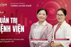 Podcast: Y tế toàn diện trong kỷ nguyên mới