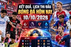 Kết quả, lịch thi đấu bóng đá hôm nay 10/10: Sôi động V.League và Ngoại hạng Anh