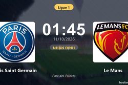 Nhận định Paris Saint Germain vs Le Mans: Điểm nóng cuộc đua tốp đầu
