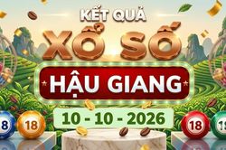 XSHG 10/10 - Kết quả xổ số Hậu Giang hôm nay ngày 10 tháng 10