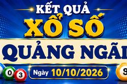 XSQNG 10/10 - Kết quả xổ số Quảng Ngãi hôm nay 10/10/2026