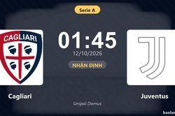 Nhận định Cagliari vs Juventus: Điểm nóng cuộc đua tốp đầu