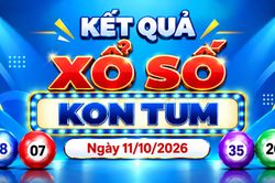 XSKT 11/10 - Kết quả xổ số Kon Tum hôm nay 11/10/2026