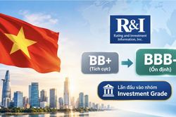 R&I nâng hạng Việt Nam lên nhóm Đầu tư: Chi phí huy động vốn toàn cầu giảm, mở rộng tệp nhà đầu tư