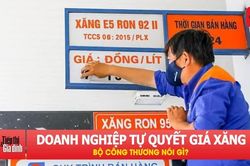 Doanh nghiệp được tự quyết giá xăng dầu, Bộ Công thương nói gì?