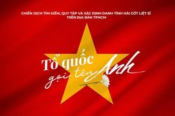 Chiến dịch t&igrave;m kiếm, quy tập v&agrave; x&aacute;c định danh t&iacute;nh h&agrave;i cốt liệt sĩ tr&ecirc;n địa b&agrave;n TPHCM: Tổ quốc gọi t&ecirc;n Anh