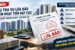Lật tẩy thủ đoạn lừa đảo 'suất ngoại giao' chung cư