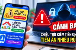 Cảnh giác lừa đảo 'việc nhẹ, lương cao' dịp cuối năm