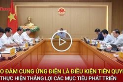 Bảo đảm cung ứng điện là điều kiện tiên quyết để thực hiện thắng lợi các mục tiêu phát triển