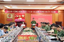 Hội thảo góp ý các dự án luật do Bộ Công an chủ trì soạn thảo
