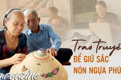 E-magazine Trao truyền để giữ sắc nón ngựa Phú Gia
