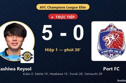 TRỰC TIẾPTrực tiếp Kashiwa Reysol vs Port FC: Hiệp 2 bắt đầu, Kashiwa Reysol dẫn 5-0