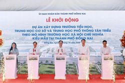 Đồng Nai khởi động dự án trường liên cấp xã hội chủ nghĩa kiểu mẫu rộng 14,35ha