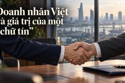 Chữ tín - tài sản vô hình làm nên giá trị doanh nhân Việt