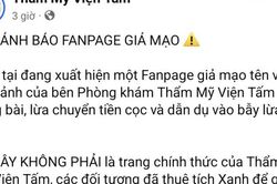 Cảnh báo lừa đảo mạo danh thẩm mỹ viện có tích xanh