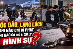 Bốc đầu, lạng lách trên đường: Khi nào chỉ bị phạt, khi nào có thể bị xử lý hình sự?