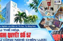 E-magazine | Viện Nghiên cứu Điện tử, Tin học, Tự động hóa: Cụ thể hóa Nghị quyết số 57 từ công nghệ chiến lược