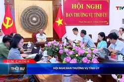 Bản tin Thời sự tối 15/10/2026: Hội nghị Ban Thường vụ Tỉnh ủy